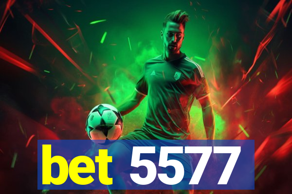 bet 5577