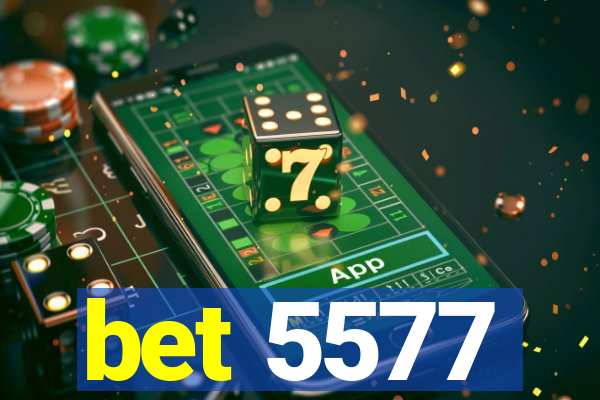 bet 5577