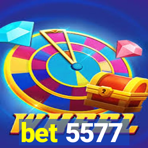 bet 5577