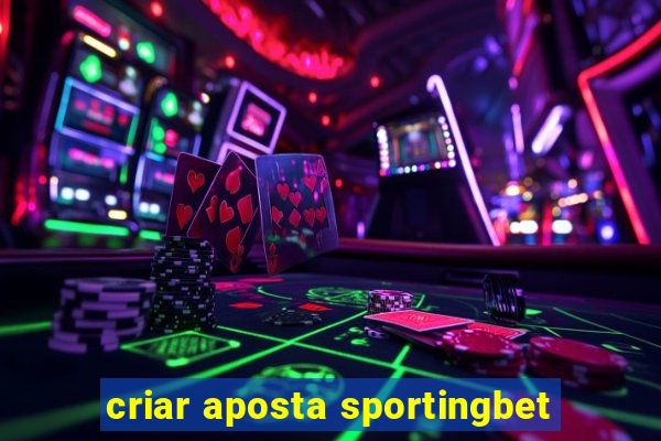 criar aposta sportingbet