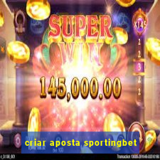 criar aposta sportingbet