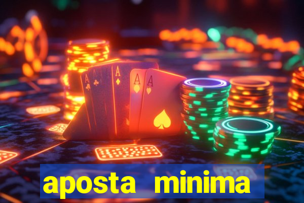 aposta minima estrela bet