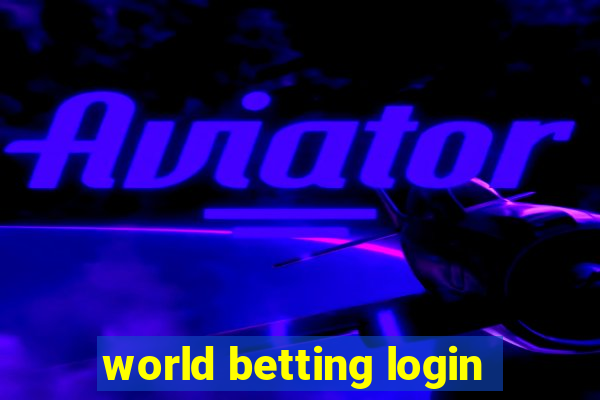 world betting login