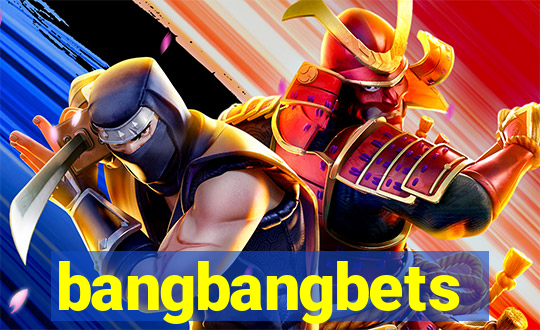 bangbangbets