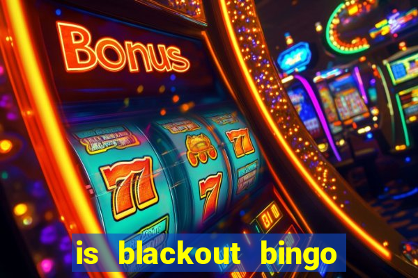 is blackout bingo a scam