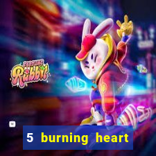 5 burning heart online slot