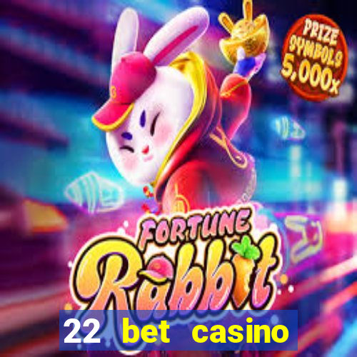 22 bet casino bonus codes