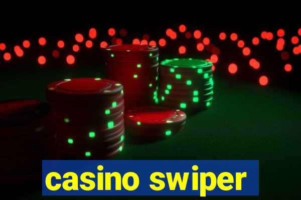 casino swiper