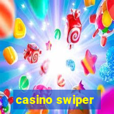 casino swiper