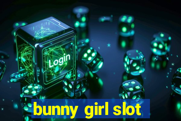 bunny girl slot