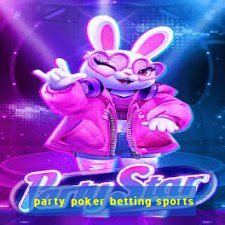 party poker betting sports