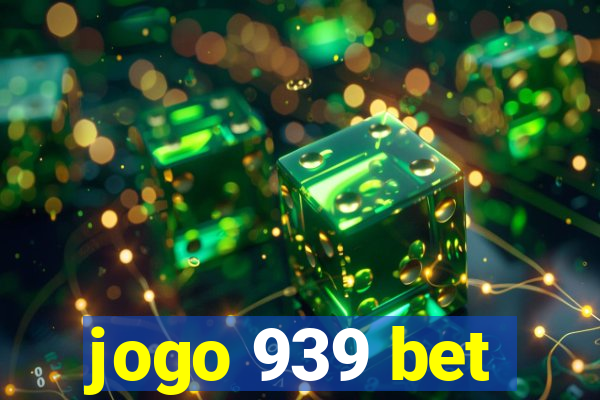 jogo 939 bet