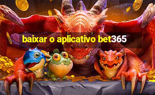 baixar o aplicativo bet365