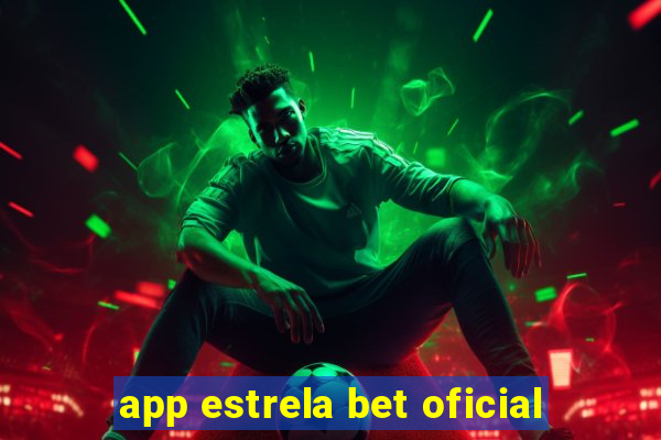 app estrela bet oficial