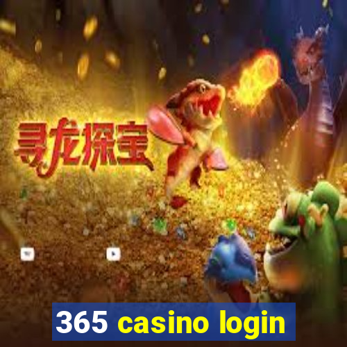 365 casino login