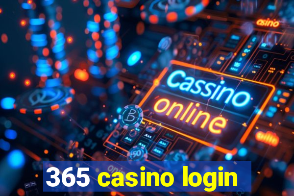 365 casino login