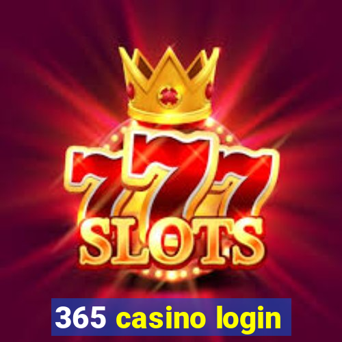 365 casino login