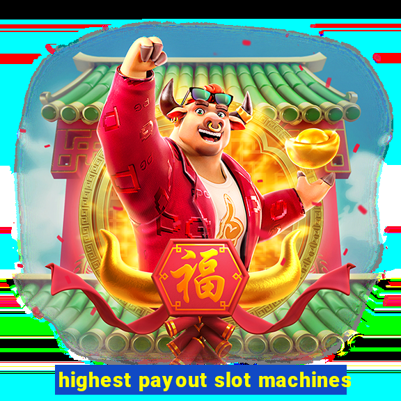 highest payout slot machines