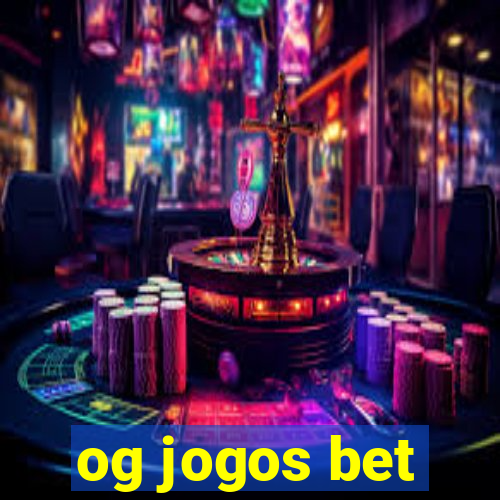 og jogos bet