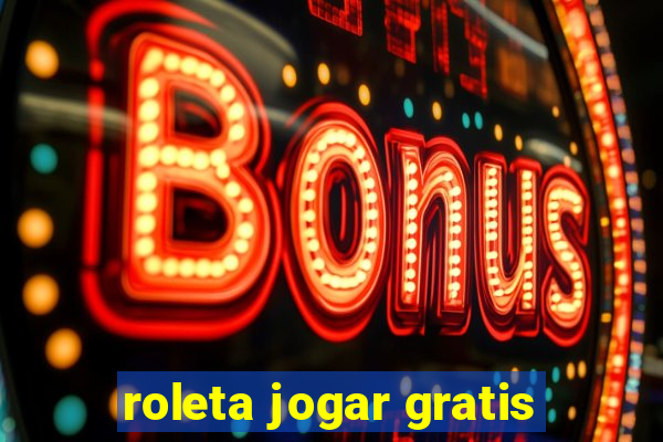 roleta jogar gratis