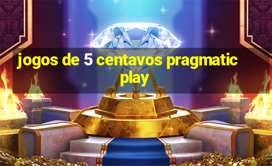 jogos de 5 centavos pragmatic play