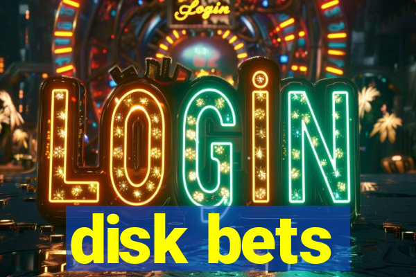 disk bets