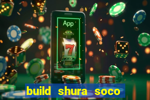 build shura soco furac o