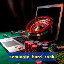 seminole hard rock hotel and casino