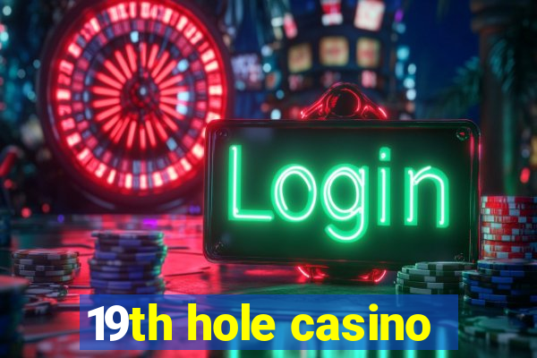 19th hole casino