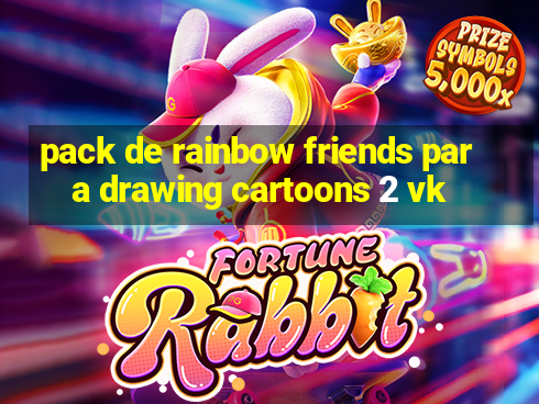 pack de rainbow friends para drawing cartoons 2 vk