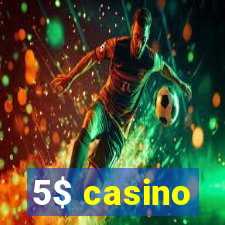 5$ casino