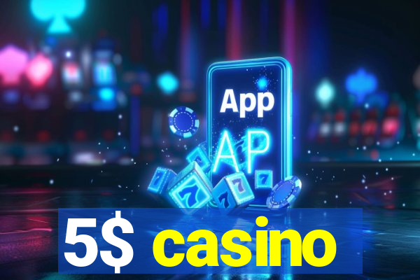 5$ casino