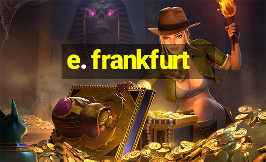 e. frankfurt