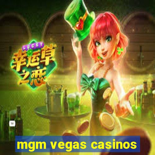 mgm vegas casinos