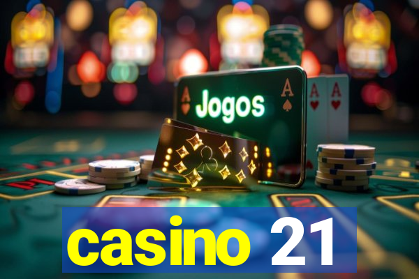 casino 21