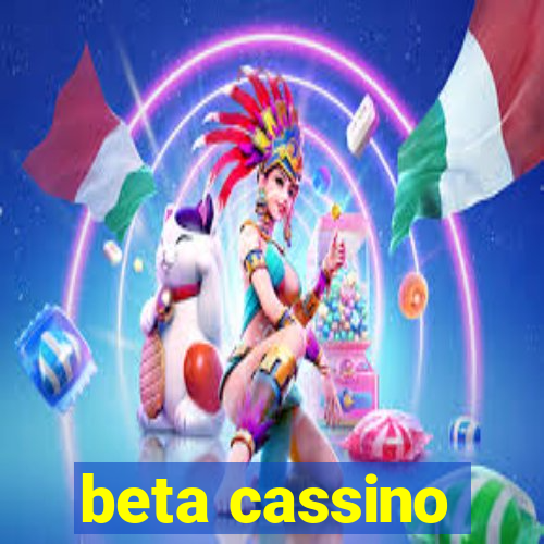 beta cassino