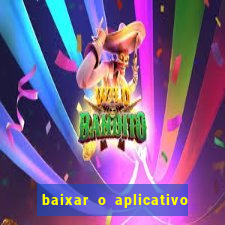 baixar o aplicativo da esporte bet