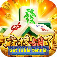 bet table tennis