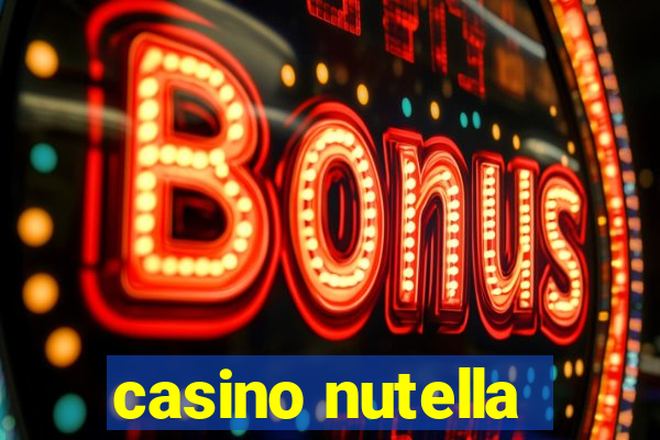 casino nutella