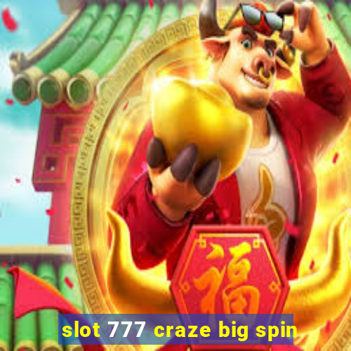 slot 777 craze big spin