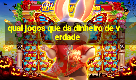 qual jogos que da dinheiro de verdade