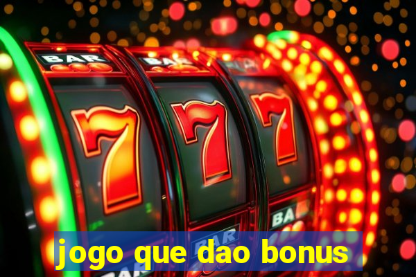 jogo que dao bonus