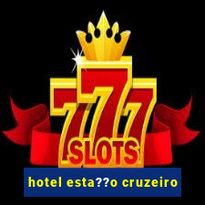 hotel esta??o cruzeiro