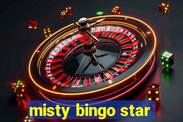 misty bingo star