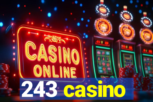 243 casino