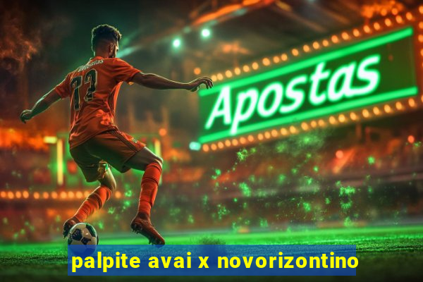 palpite avai x novorizontino