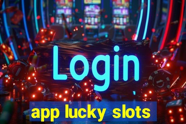 app lucky slots