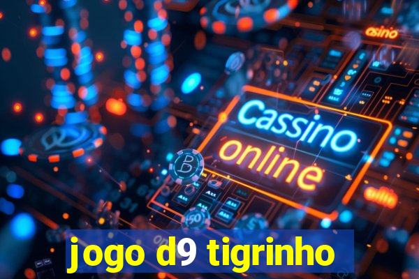 jogo d9 tigrinho