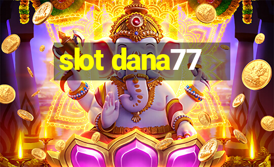 slot dana77