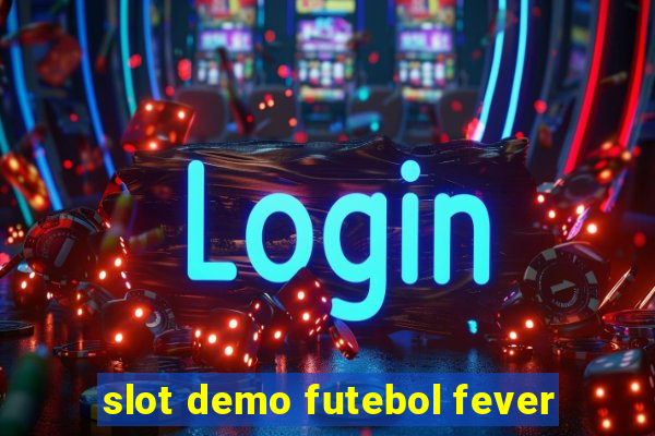 slot demo futebol fever